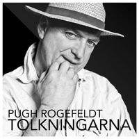 Pugh Rogefeldt - Så mycket bättre - Tolkningarna