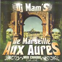 Dj Mam's - De Marseille aux Aures (24 Mix Chaoui)