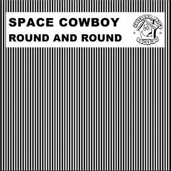 Space Cowboy - Round and Round