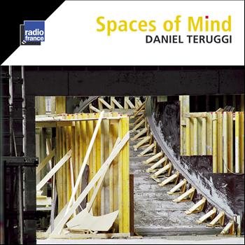 Daniel Teruggi - Spaces of Mind