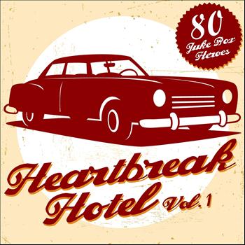 Various Artists - Heartbreak Hotel, Vol. 1 (80 Juke Box Heroes)
