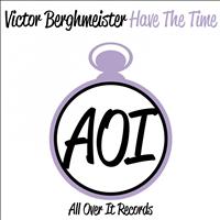 Victor Berghmeister - Have The Time