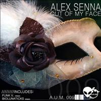 Alex Senna - Out Of My Face EP