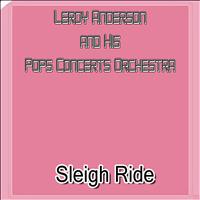 Leroy Anderson and His Pops Concerts Orchestra - Sleigh Ride