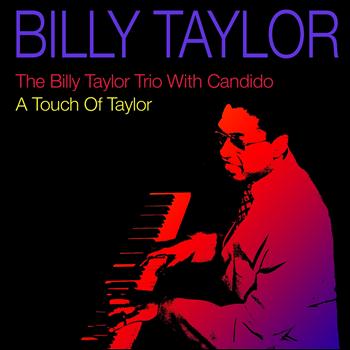 Billy Taylor - The Billy Taylor Trio With Candido / A Touch of Taylor