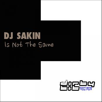 DJ Sakin - Is Not the Same