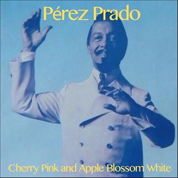Perez Prado - Cherry Pink and Apple Blossom White