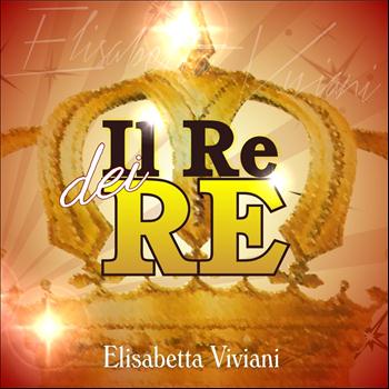 Elisabetta Viviani - Il re dei re (Best Christmas Songs)