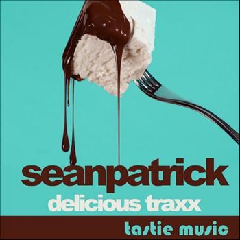 Sean Patrick - Delicious Traxx