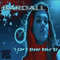 Bardall - I Can't Sleep Baby