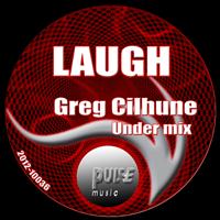 Greg Cilhune - Laugh (Under Mix)