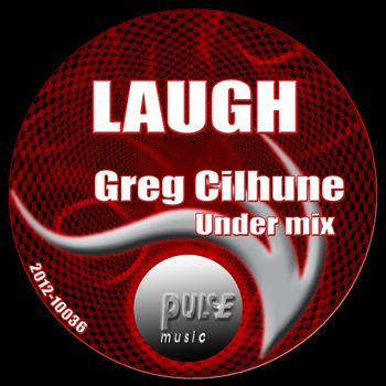 Greg Cilhune - Laugh (Under Mix)