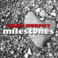 Mark Murphy - Milestones