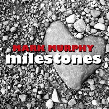 Mark Murphy - Milestones