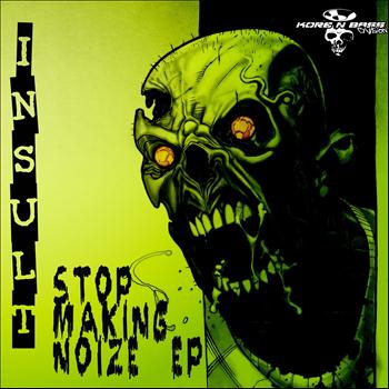 Insult - Stop Making Noize (Explicit)