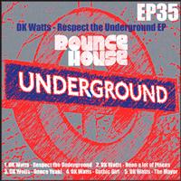 DK Watts - Respect The Underground EP