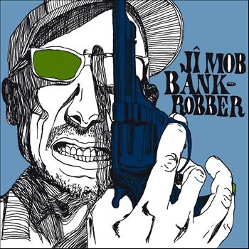 Ji Mob - Bankrobber