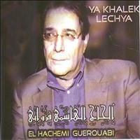 El Hachemi Guerouabi - Ya Khalek Lechya (Chaâbi algérois)