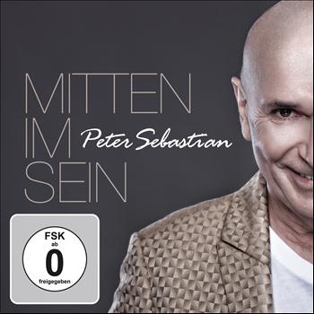 Peter Sebastian - MITTEN im SEIN (Jubiläumsalbum 30 Jahre Peter Sebastian)