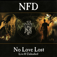 NFD - No Love Lost + Live & Unleashed