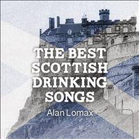 Alan Lomax - The Best Scottish Drinking Songs