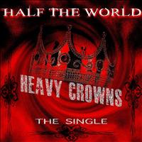 Half The World - Heavy Crowns