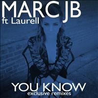 Marc JB - You Know (feat. Laurell) [Exclusive Remixes]