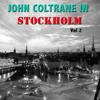 John Coltrane Quartet - John Coltrane in Stockholm, Vol 2
