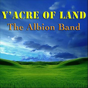The Albion Band - Y'acre of Land