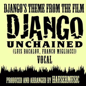 Hausermusic - Django's Theme - Vocal (From the film "Django Unchained)