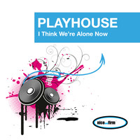 Playhouse - I Think We're Alone Now