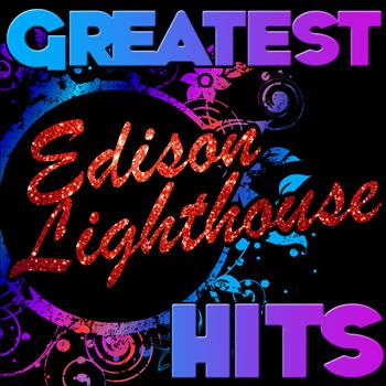 Edison Lighthouse - Greatest Hits: Edison Lighthouse