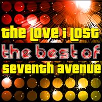 Seventh Avenue - The Love I Lost - The Best of Seventh Avenue