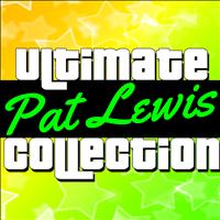 Pat Lewis - Ultimate Collection: Pat Lewis