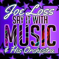 Joe Loss & His Orchestra - Say It With Music