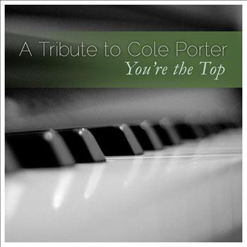 Various Artists - A Tribute to Cole Porter: You're the Top