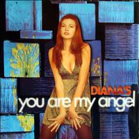 Diana's - You Are My Angel