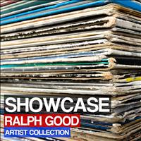 Ralph Good - Showcase (Artist Collection)