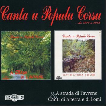 Canta U Populu Corsu - A strada di l'avvene & Canti di a terra è di l'omi