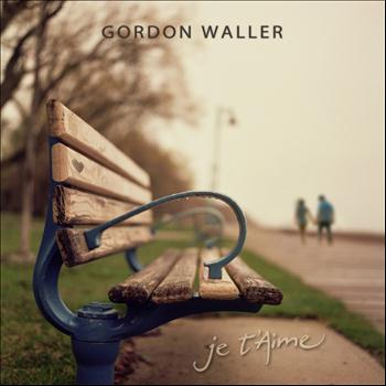 Gordon Waller - Je t'aime