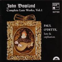 Paul O'Dette - Dowland: Complete Lute Works, Vol. 1