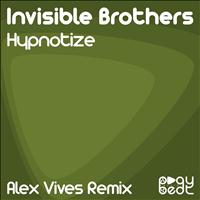 Invisible Brothers - Hypnotize (Alex Vives Remix)
