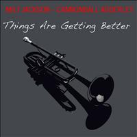 Cannonball Adderley, Milt Jackson - Things Are Getting Better