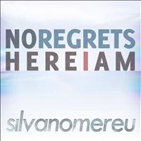 Silvano Mereu - No Regrets / Here I Am