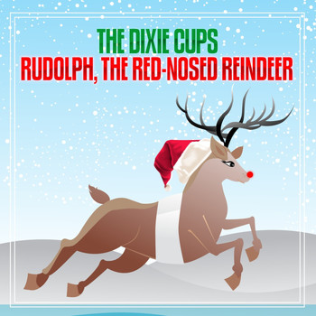 The Dixie Cups - Rudolph, The Red-Nosed Reindeer