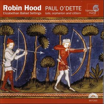 Paul O'Dette - Robin Hood - Elizabethan Ballad Settings