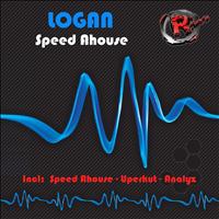 Logan - Speed Ahouse