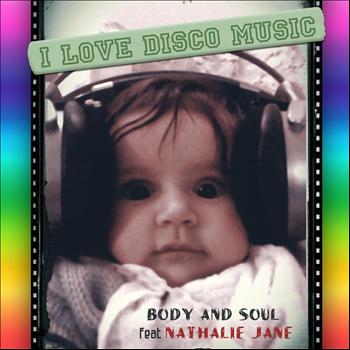 Body And Soul - I Love Disco Music