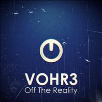 VOHR3 - Off the Reality