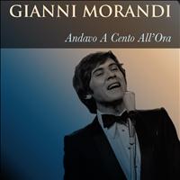 Gianni Morandi - Gianni Morandi: Andavo a cento all'ora